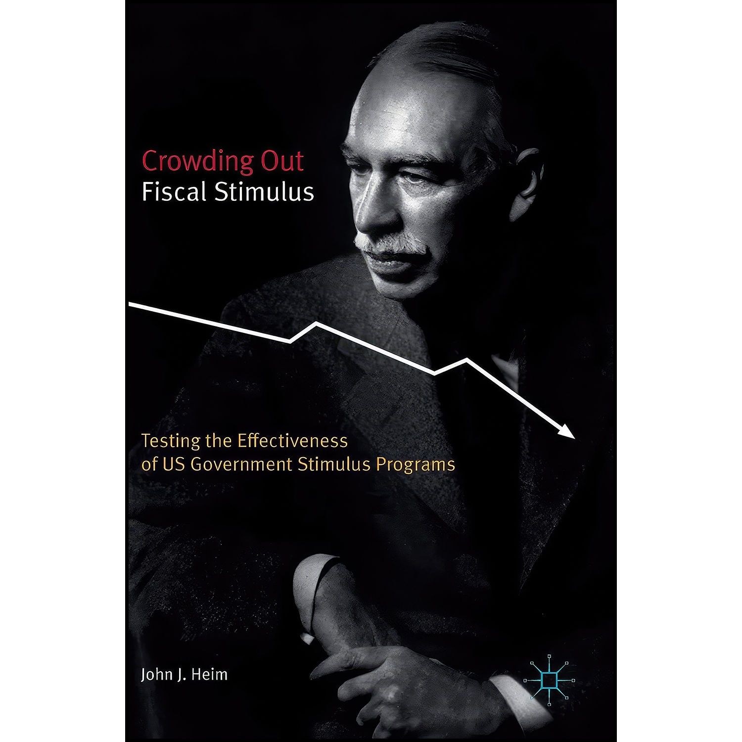 کتاب زبان اصلی Crowding Out Fiscal Stimulus اثر John J Heim