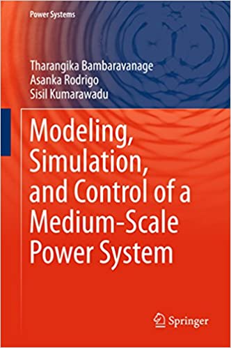  دانلود کتاب Modeling, Simulation, And Control Of A Medium-Scale Power System, 2018 - دانلود کتاب های دانشگاهی