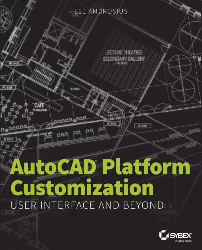 󾕇 دانلود کتاب Autocad Platform Customization - User Interface And Beyond, 2014 - دانلود کتاب های دانشگاهی