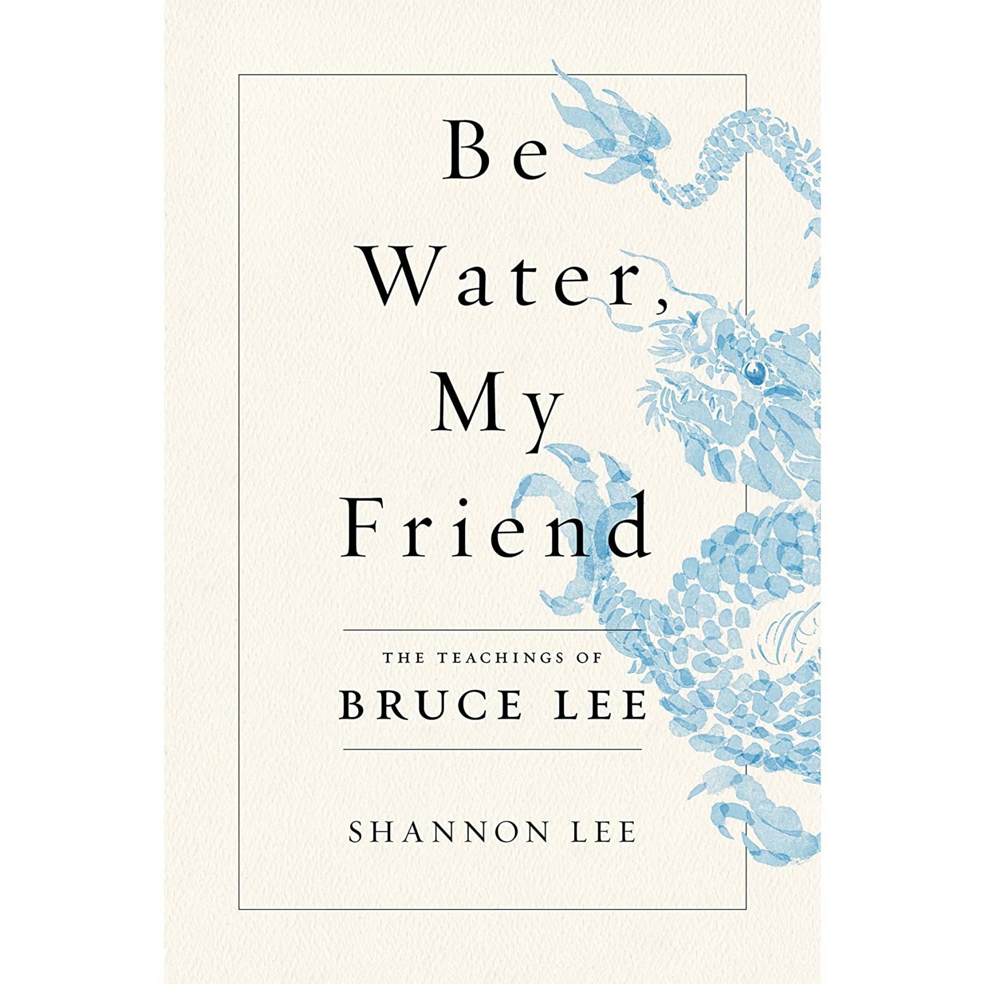 کتاب زبان اصلی Be Water My Friend The Teachings of Bruce Lee اثر Shannon Lee