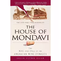 کتاب زبان اصلی The House of Mondavi اثر Julia Flynn Siler انتشارات avery