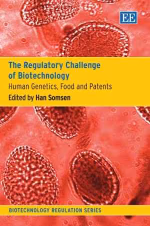 [PDF] دانلود کتاب The Regulatory Challenge Of Biotechnology - Human Genetics, Food And Patents, 2007