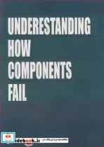 قیمت و خرید کتاب UNDERESTANDING HOW COMPONENTS FAIL | ایده بوک