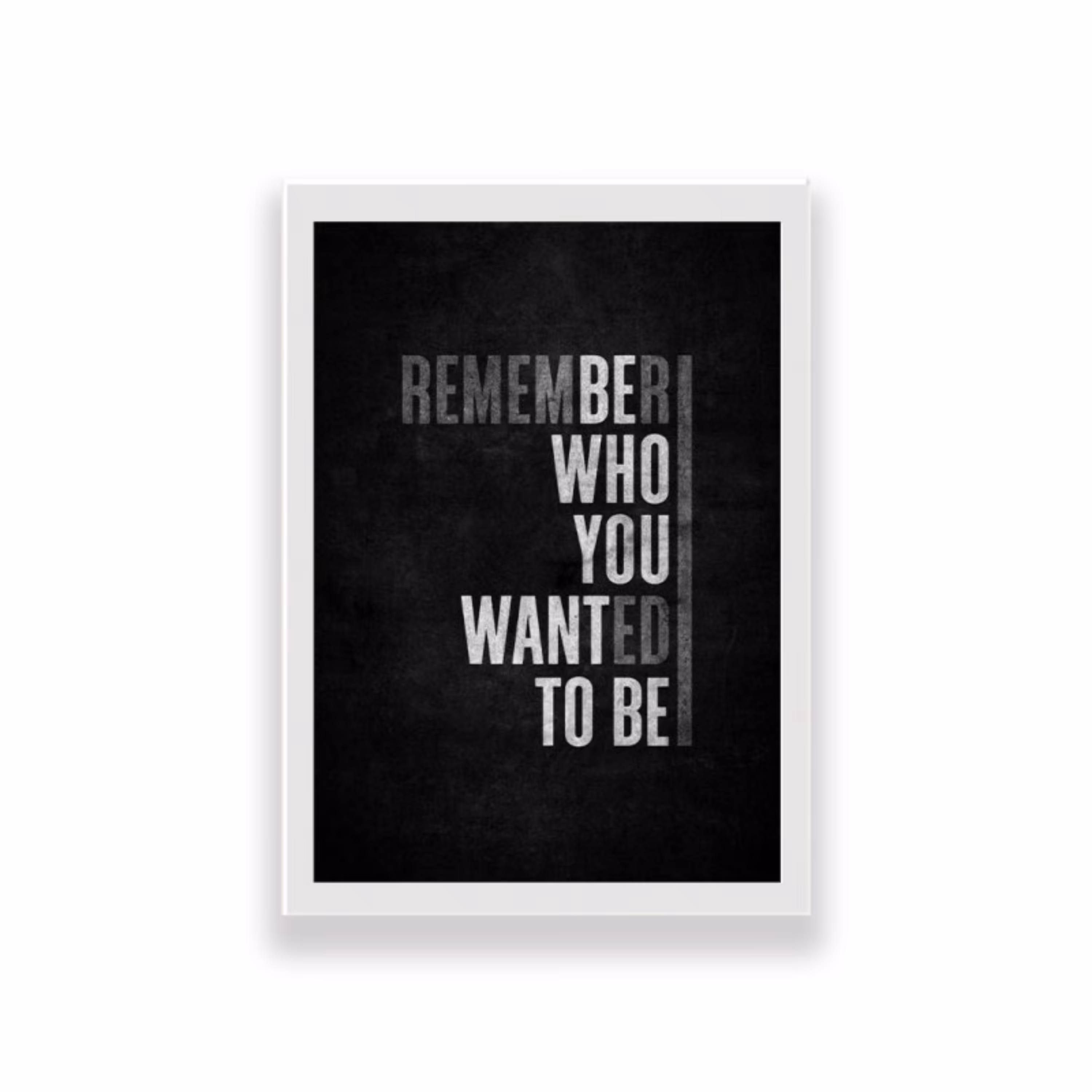 تابلو طرح انگیزشی remember who you wantaed to be