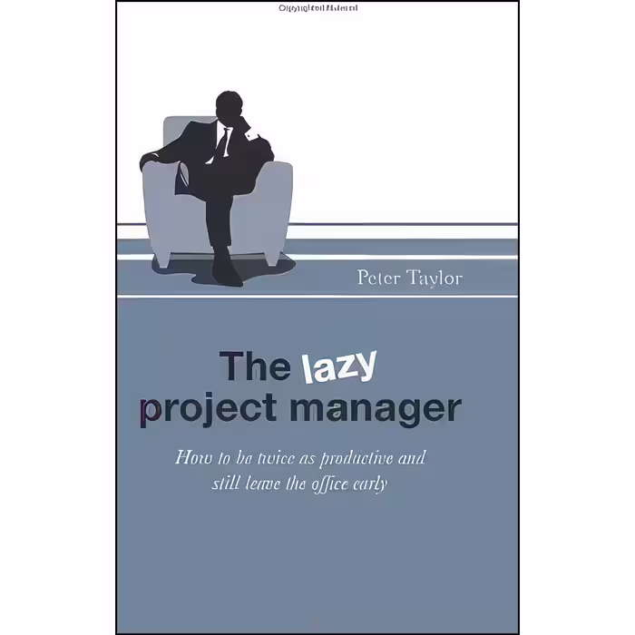 کتاب زبان اصلی The Lazy Project Manager اثر Peter Taylor and Peter Taylor