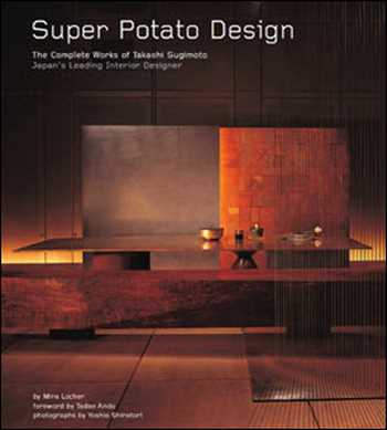  دانلود کتاب Super Potato Design - The Complete Works of Takashi Sugimoto - دانلود کتاب های دانشگاهی