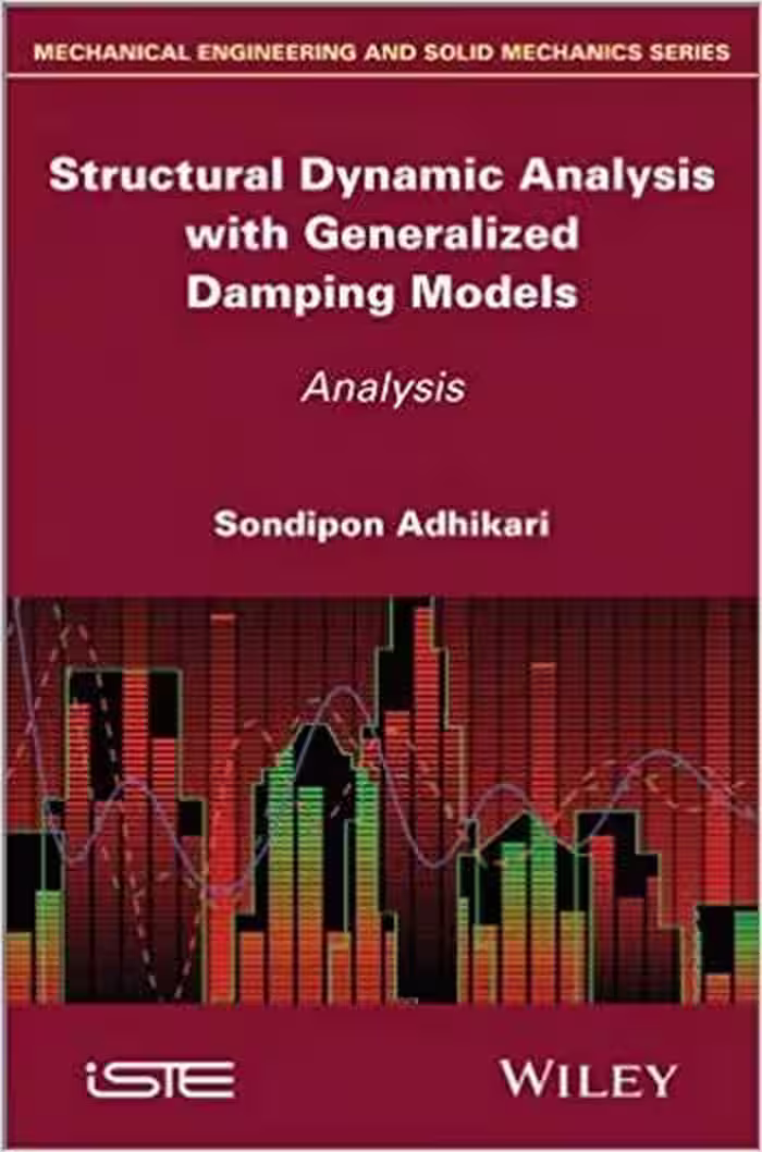 󾕇 دانلود کتاب Adhikari S., Structural Dynamic Analysis with Generalized Damping Models, 2013 - دانلود کتاب های دانشگاهی