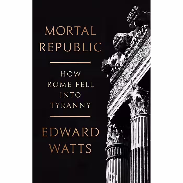 کتاب زبان اصلی Mortal Republic اثر Edward Jay Watts انتشارات Basic Books