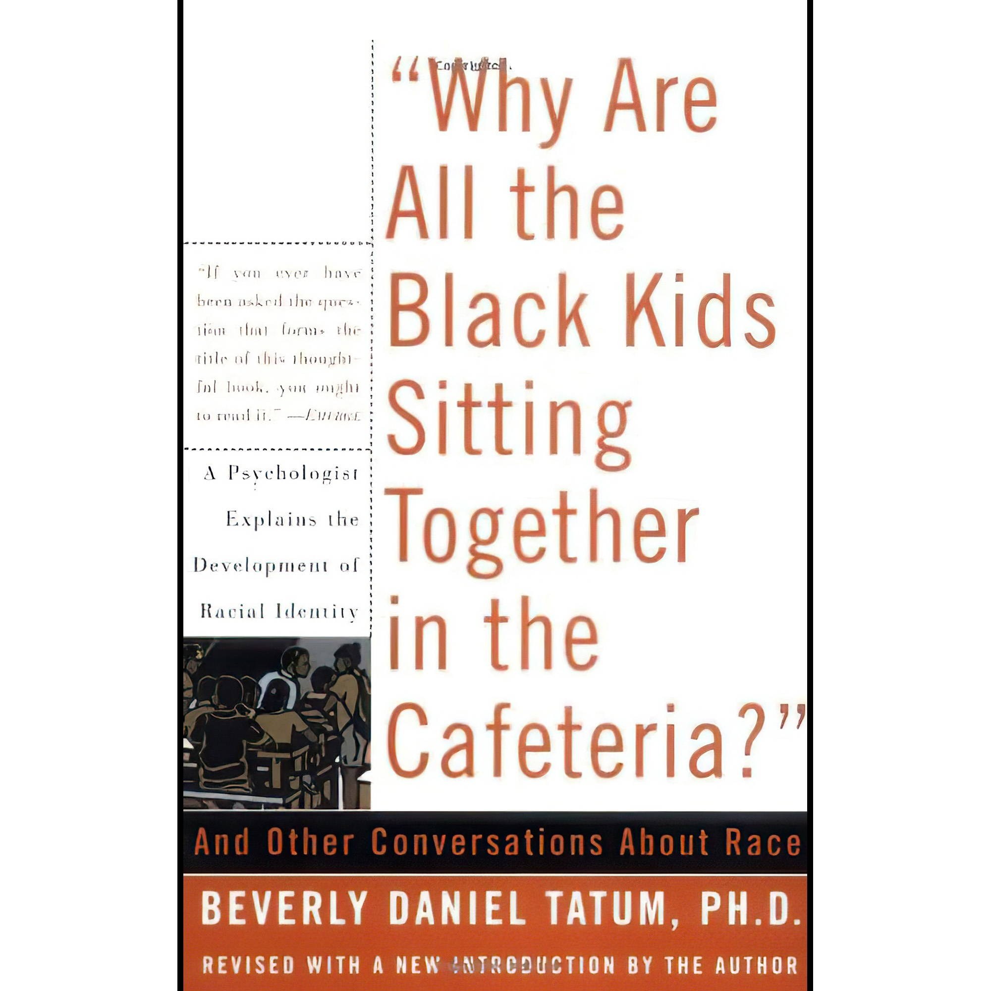 کتاب زبان اصلی Why Are All The Black Kids Sitting Together In The Cafeteria And