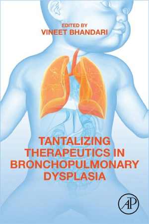  دانلود کتاب Tantalizing Therapeutics In Bronchopulmonary Dysplasia, 2020 - دانلود کتاب های دانشگاهی