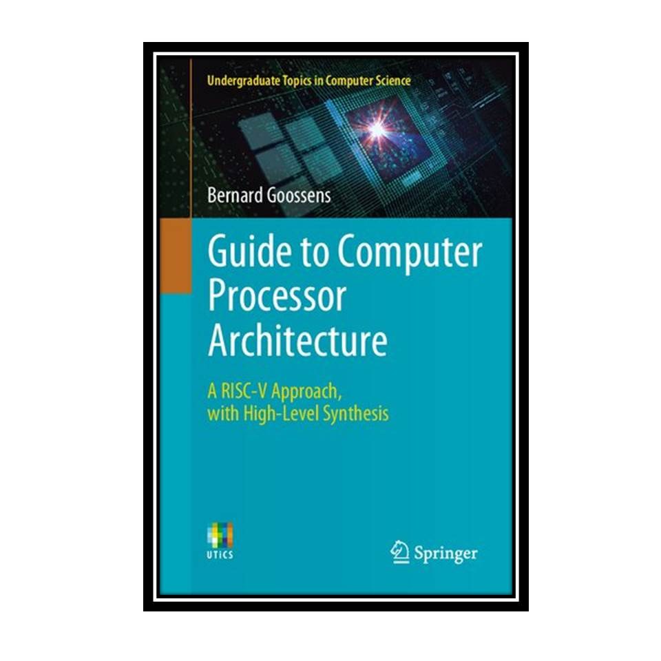 کتاب Guide to Computer Processor Architecture