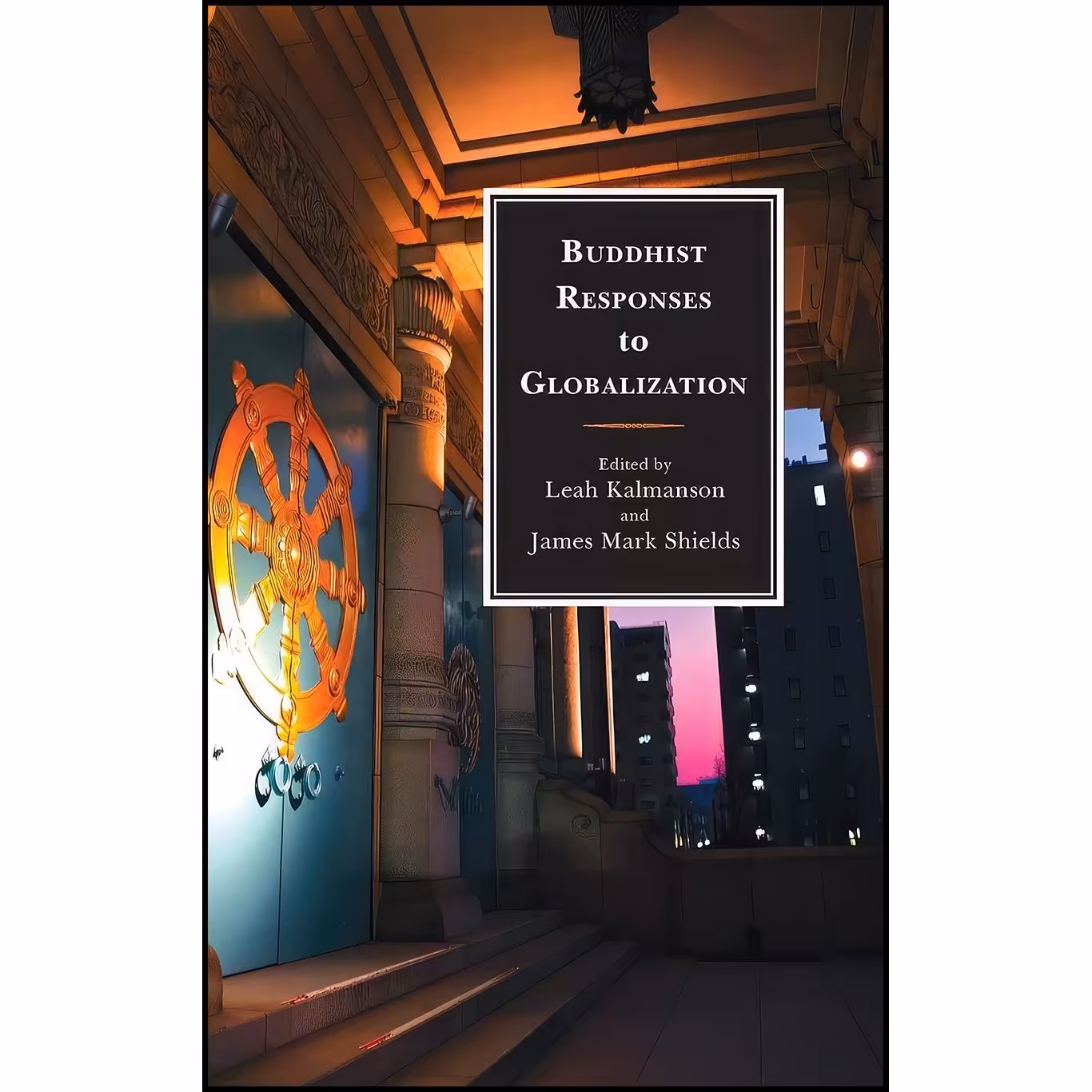 کتاب زبان اصلی Buddhist Responses to Globalization انتشارات Lexington Books