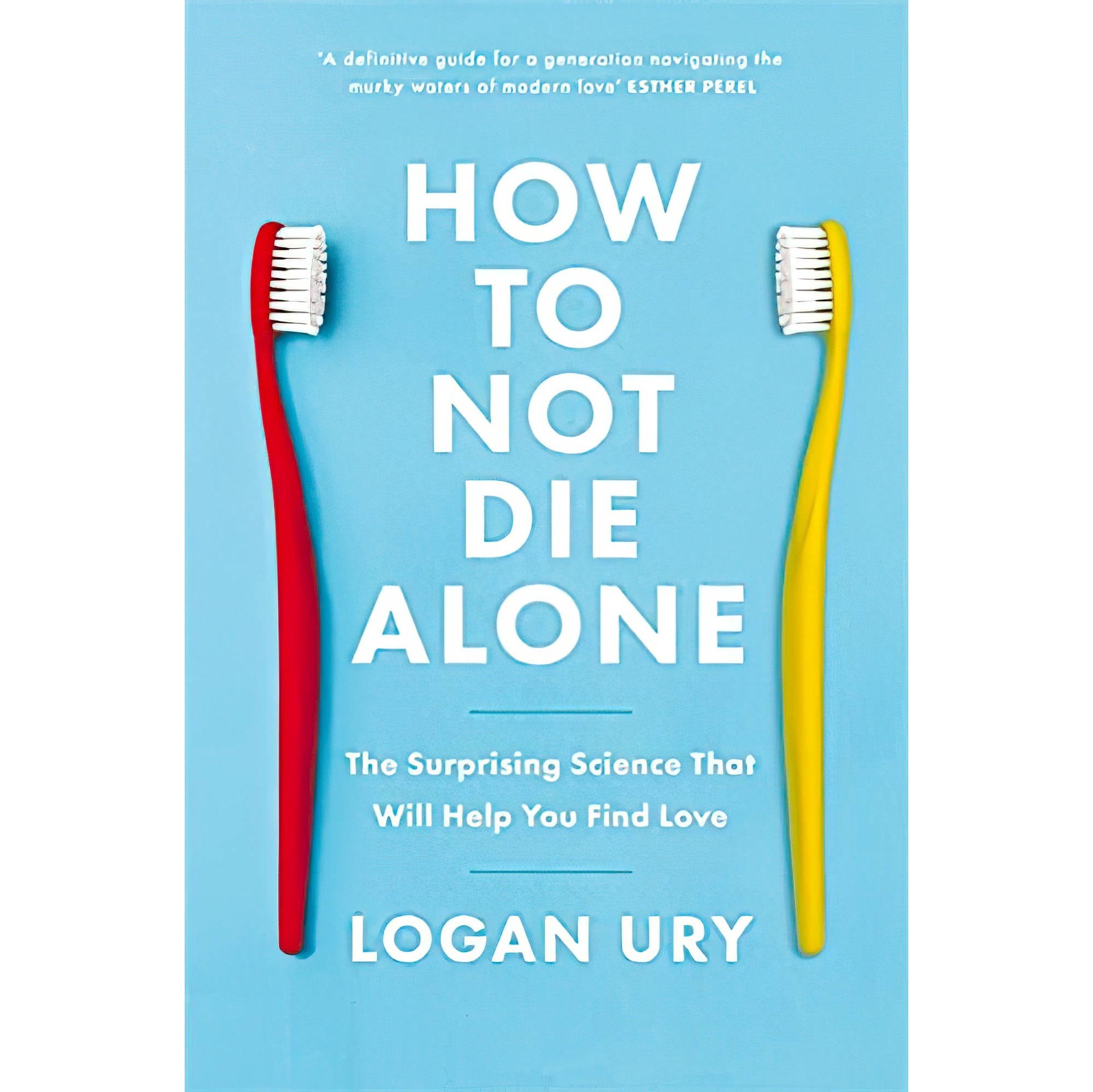 کتاب زبان اصلی How to Not Die Alone The Surprising Science That Will Help You Fi