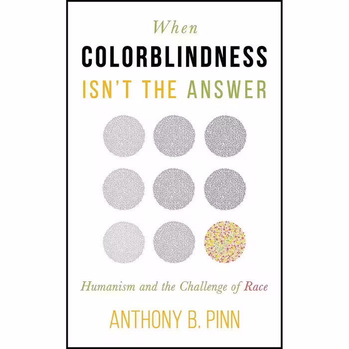 کتاب زبان اصلی When Colorblindness Isnt the Answer اثر Anthony B Pinn