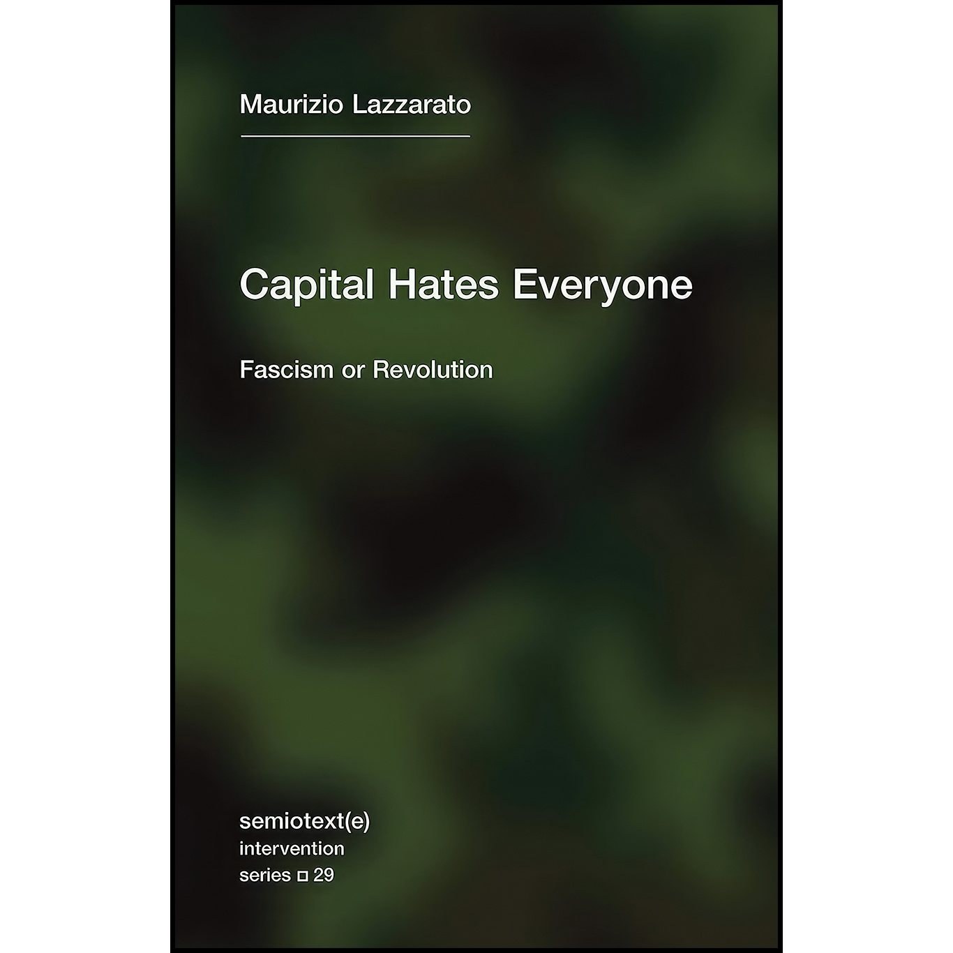 کتاب زبان اصلی Capital Hates Everyone اثر Maurizio Lazzarato and Robert Hurley
