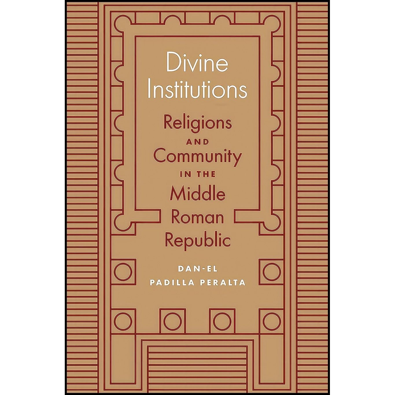 کتاب زبان اصلی Divine Institutions اثر Danel Padilla Peralta