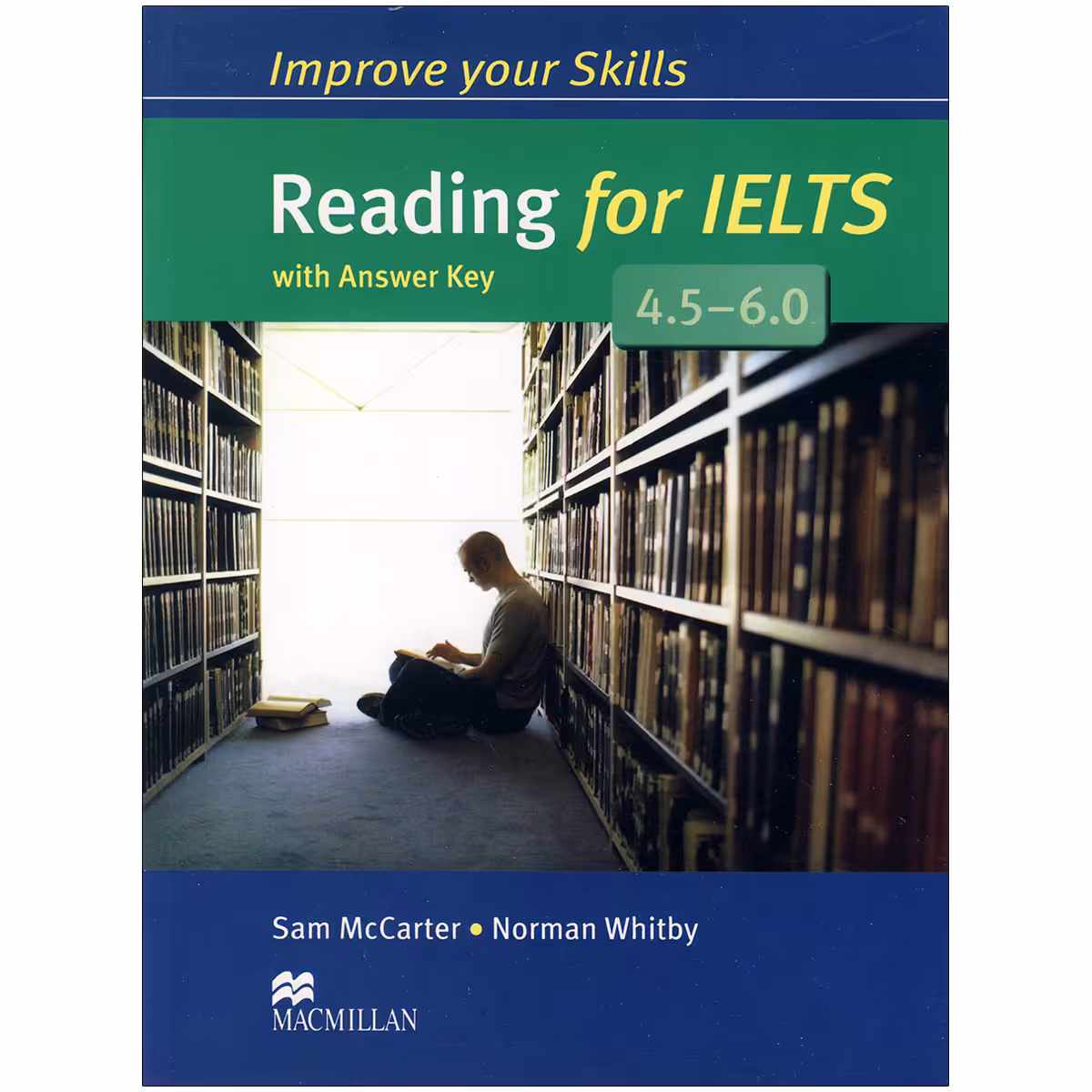 کتاب Improve Your Skills Reading for IELTS 4.5-6.0 اثر Sam McCarter انتشارات MCmillan 