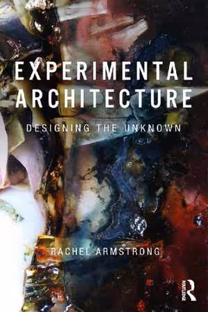 [PDF] دانلود کتاب Experimental Architecture - Designing The Unknown, 2019