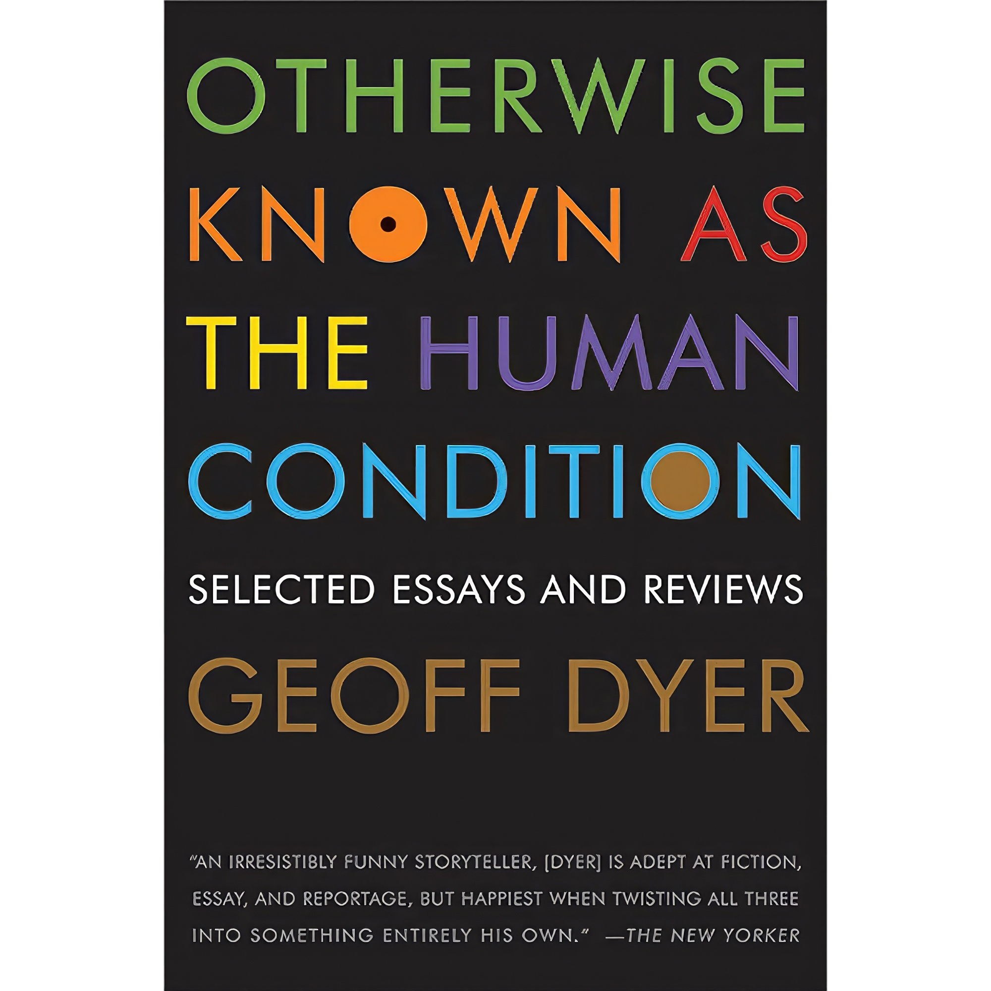 کتاب زبان اصلی Otherwise Known as the Human Condition اثر Geoff Dyer