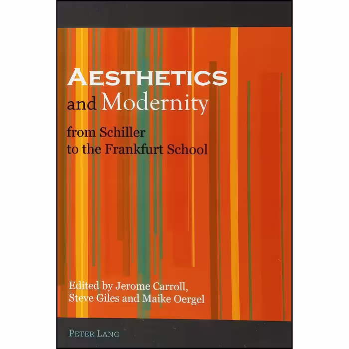 کتاب زبان اصلی Aesthetics and Modernity from Schiller to the Frankfurt School