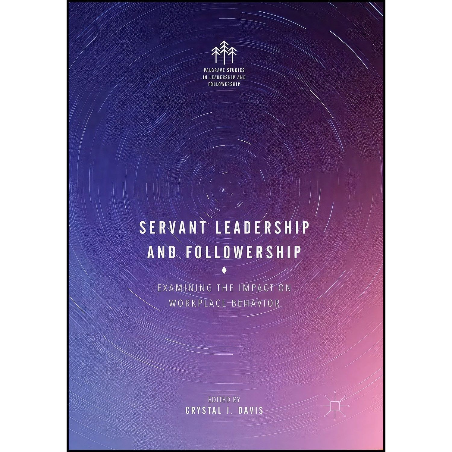 کتاب زبان اصلی Servant Leadership and Followership اثر Crystal J Davis
