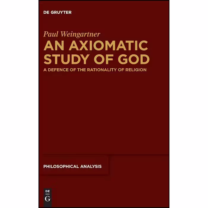 کتاب زبان اصلی An Axiomatic Study of God اثر Paul Weingartner