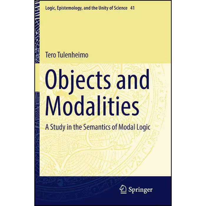 کتاب زبان اصلی Objects and Modalities اثر Tero Tulenheimo انتشارات Springer