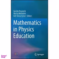 کتاب Mathematics in Physics Education اثر Pospiech انتشارات Springer