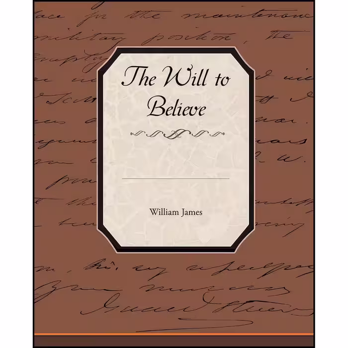 کتاب زبان اصلی The Will to Believe اثر William James and Edward H Madden