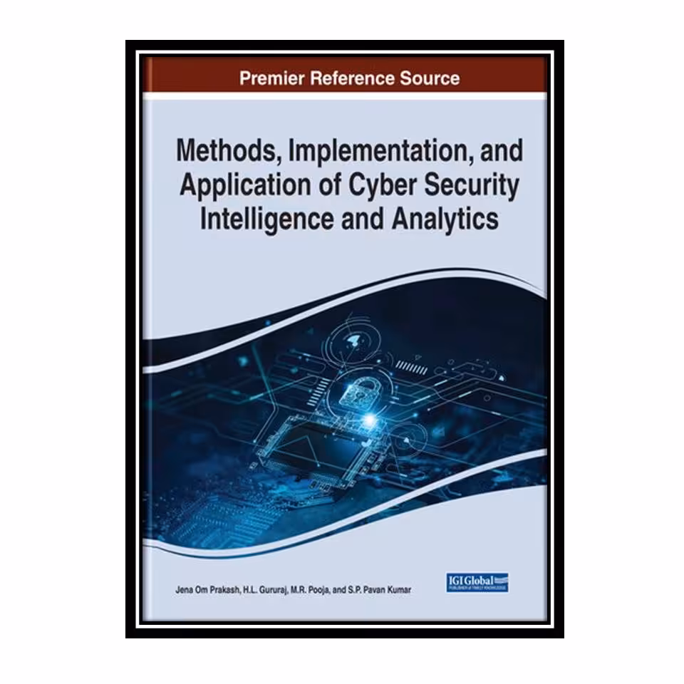 کتاب Methods  Implementation  and Application of Cyber Security Intelligence and