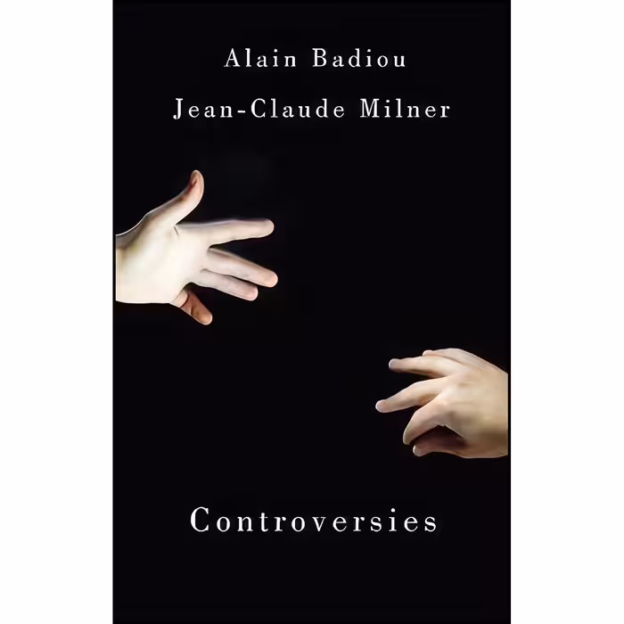 کتاب زبان اصلی Controversies اثر Alain Badiou and JeanClaude Milner