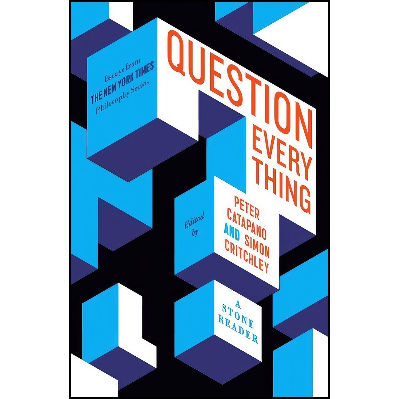کتاب زبان اصلی Question Everything اثر Peter Catapano and Simon Critchley