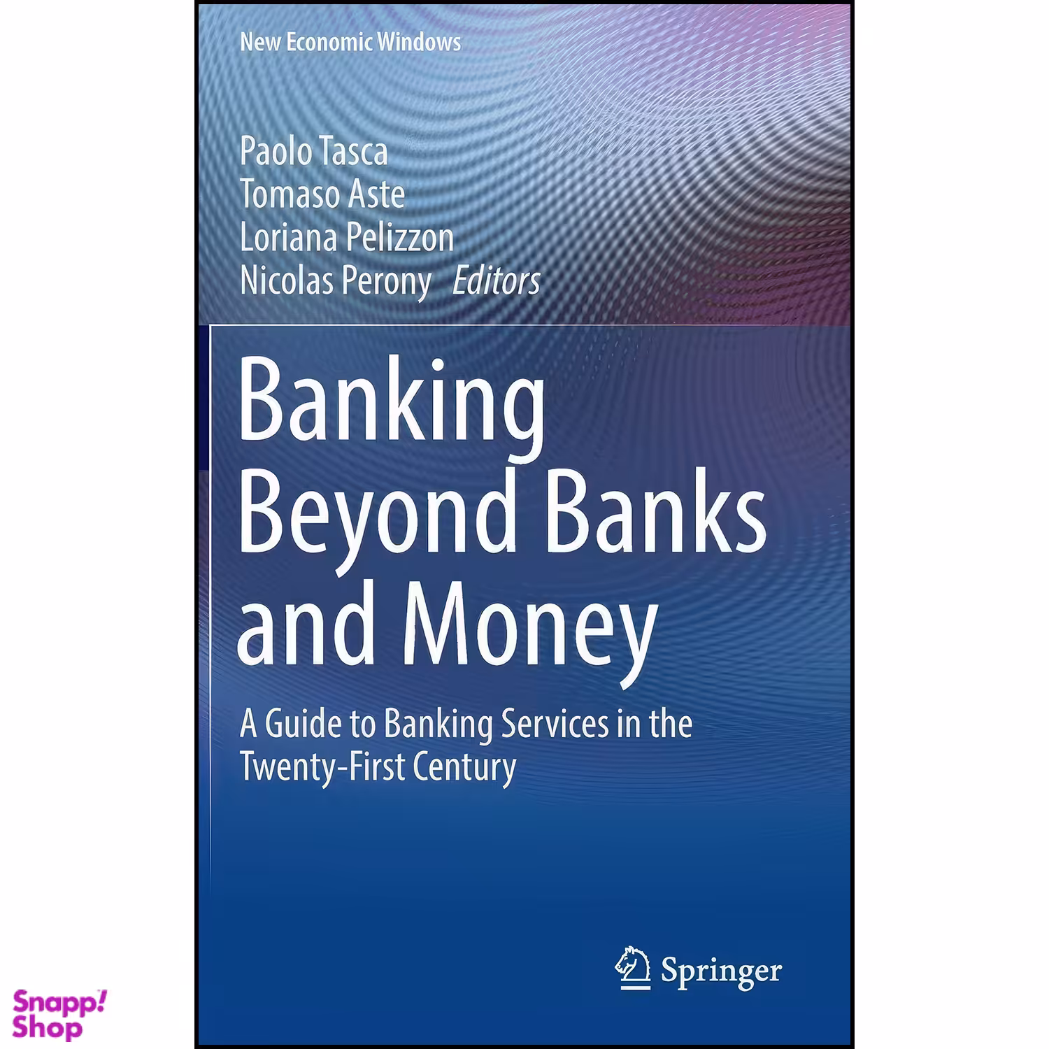کتاب Banking Beyond Banks and Money اثر جمعي از نويسندگان انتشارات Springer