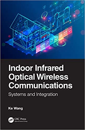  دانلود کتاب Indoor Infrared Optical Wireless Communications - Systems And Integration, 2020 - دانلود کتاب های دانشگاهی