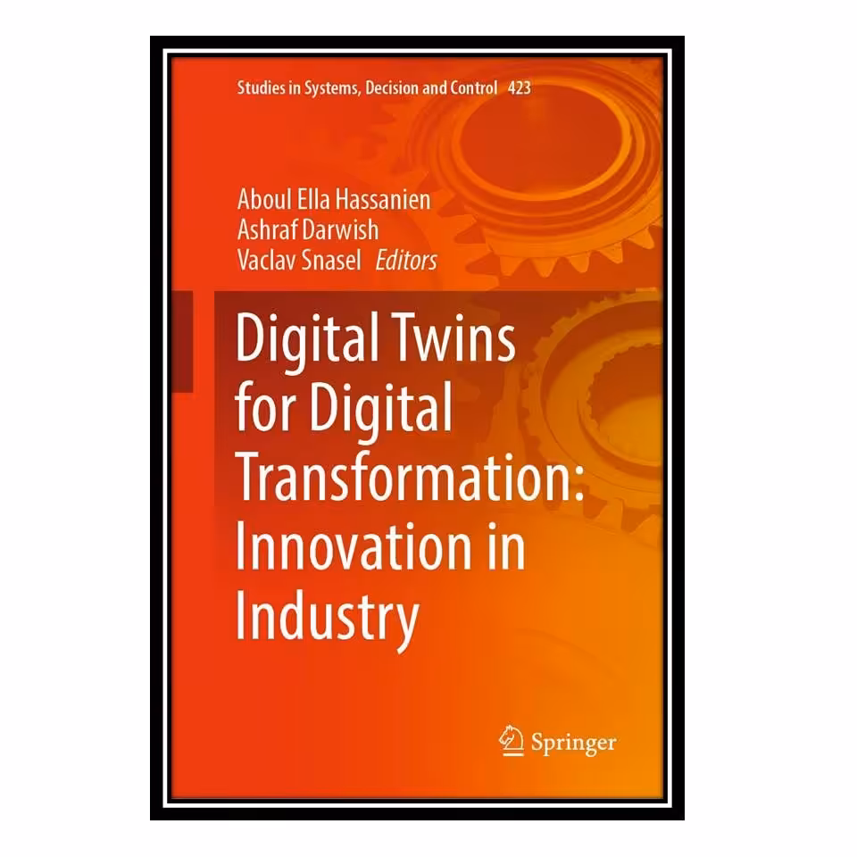 کتاب Digital Twins for Digital Transformation  Innovation in Industry