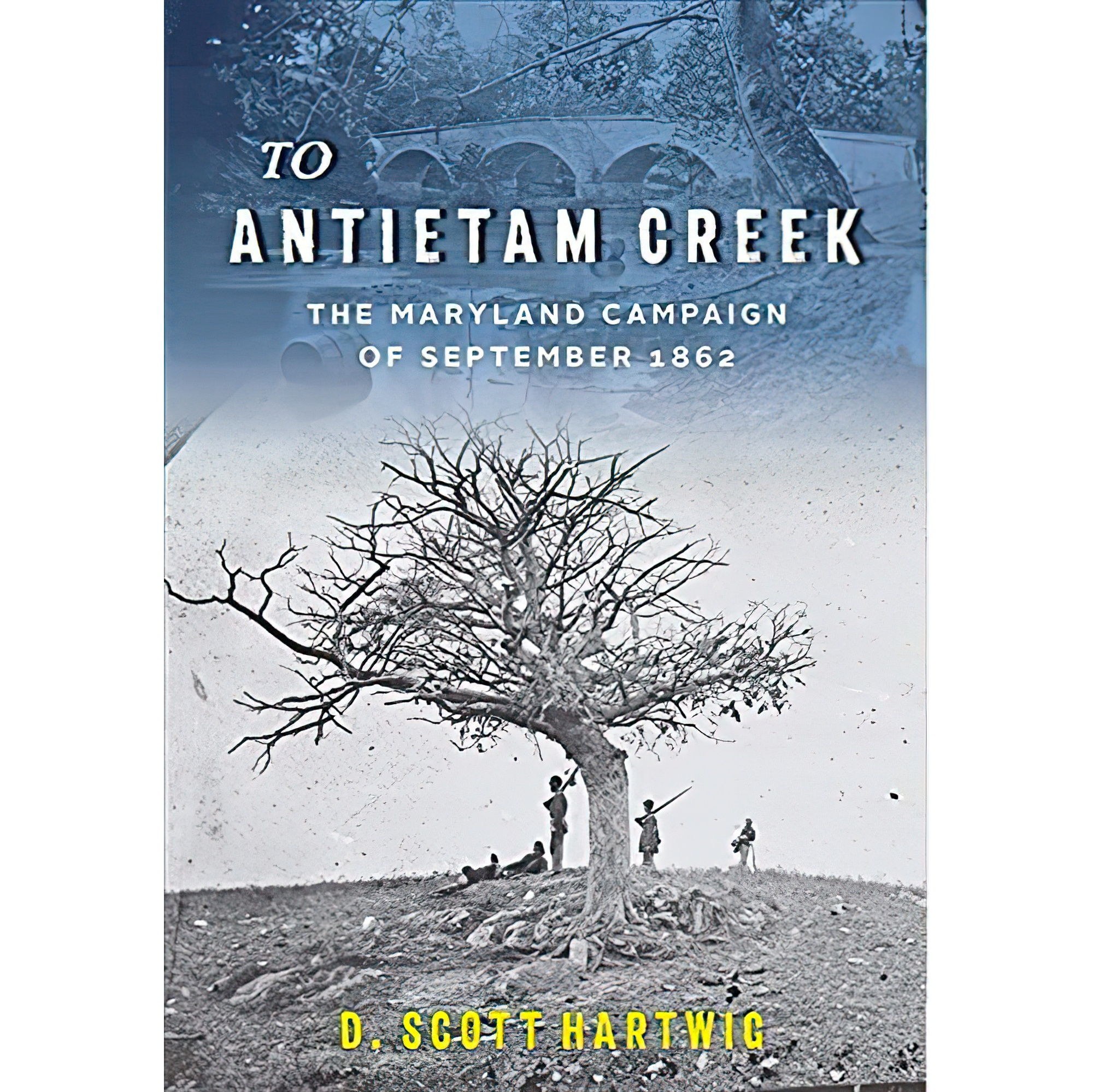 کتاب زبان اصلی To Antietam Creek اثر D Scott Hartwig