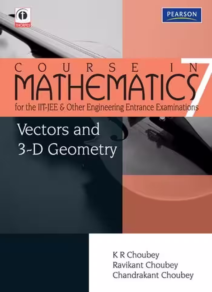 󾕇 دانلود کتاب Vector And 3-D Geometry - Course In Mathematics For The Iit-Jee And Other Engineering Entrance Examinations, 2011 - دانلود کتاب های دانشگاهی