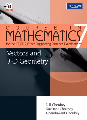 󾕇 دانلود کتاب Vector And 3-D Geometry - Course In Mathematics For The Iit-Jee And Other Engineering Entrance Examinations, 2011 - دانلود کتاب های دانشگاهی