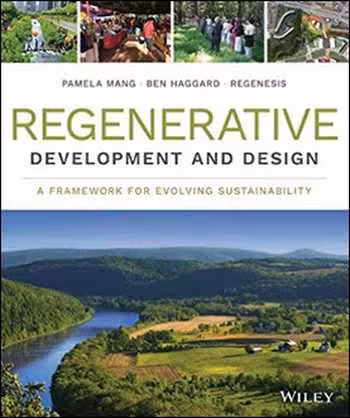󾕇 دانلود کتاب Regenerative Development and Design - A Framework for Evolving Sustainability - دانلود کتاب های دانشگاهی