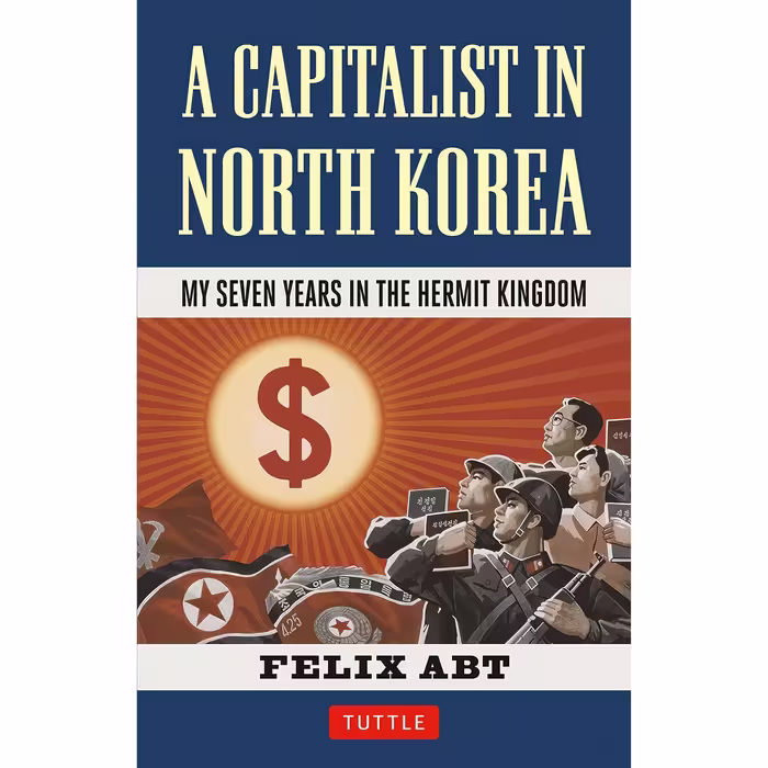 کتاب زبان اصلی a Capitalist in North Korea اثر Felix abt