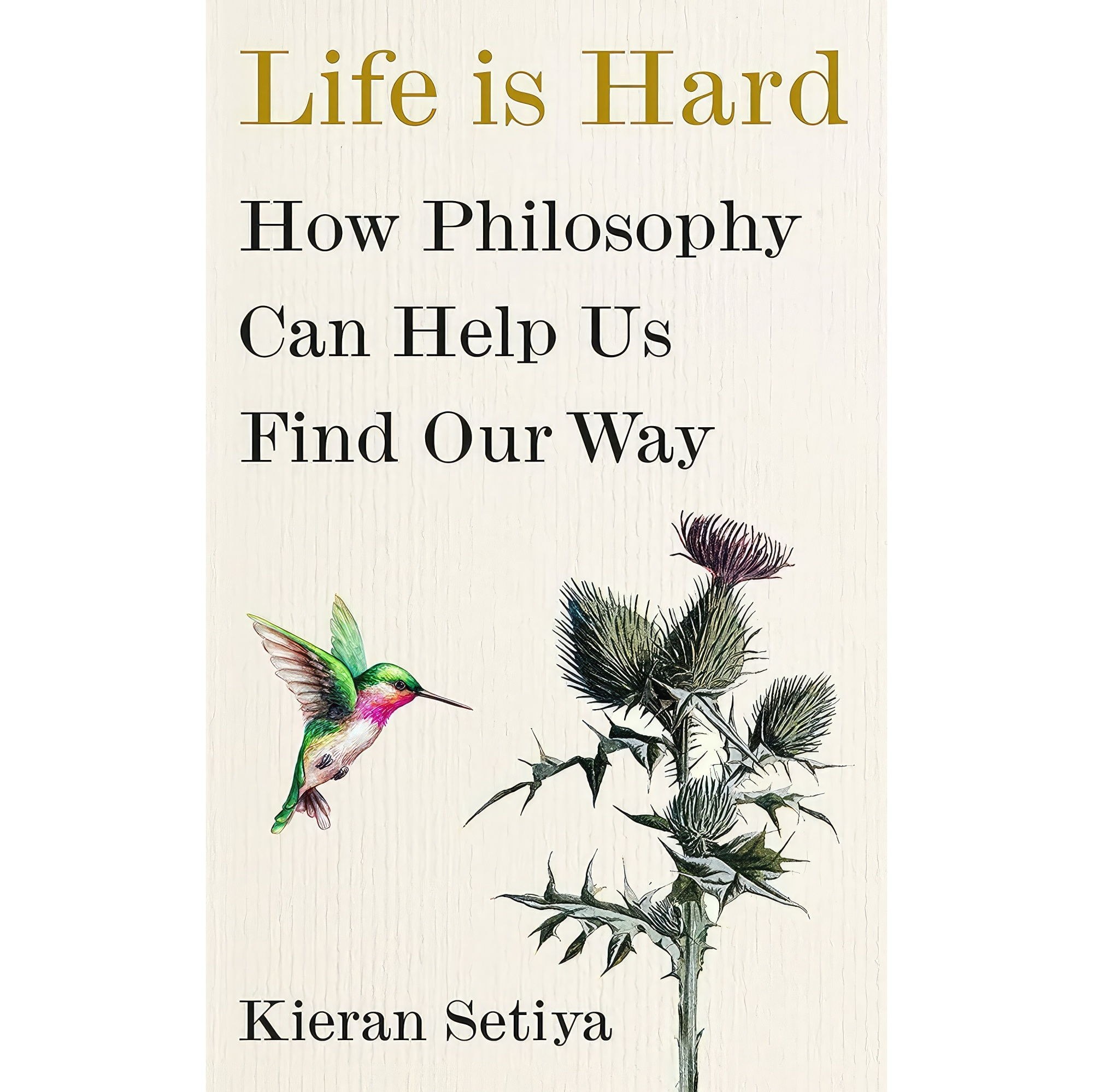 کتاب زبان اصلی Life Is Hard اثر Kieran Setiya انتشارات تازهها