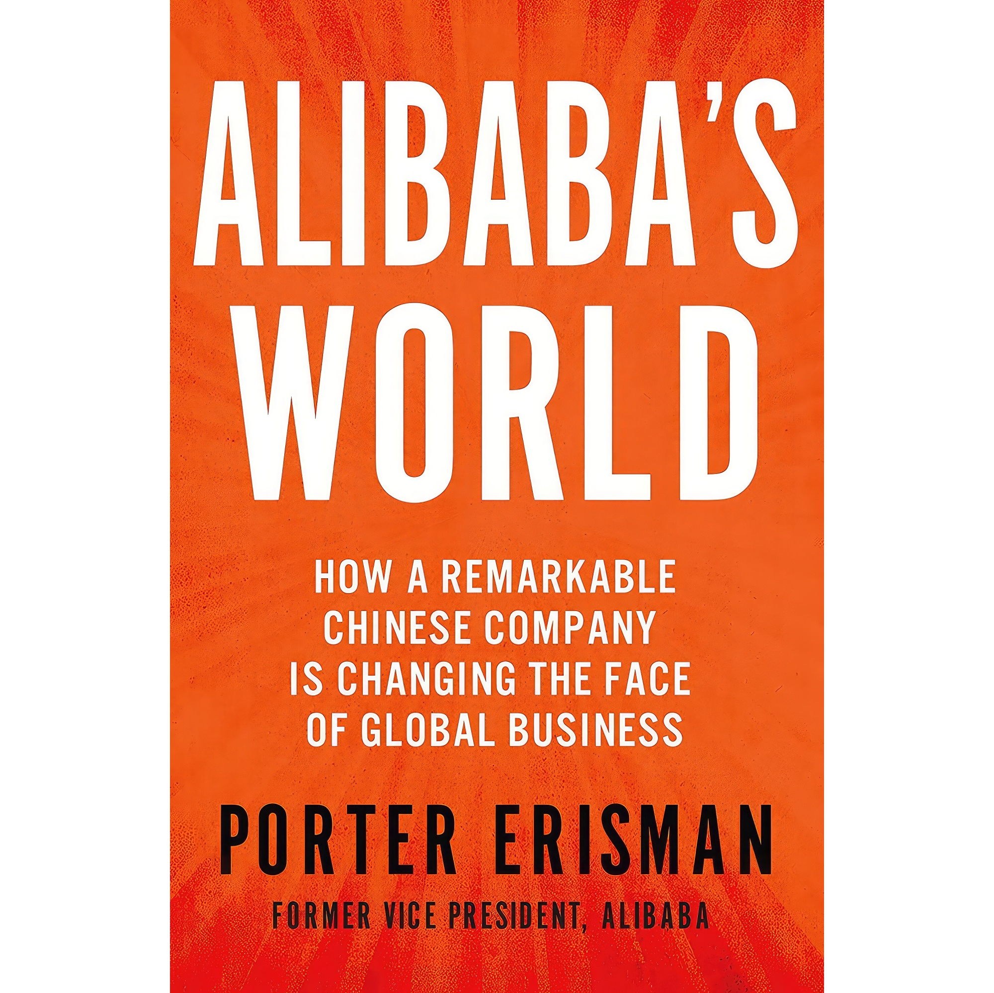 کتاب زبان اصلی Alibabas World اثر Porter Erisman انتشارات St Martins Press