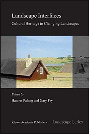  دانلود کتاب Landscape Interfaces - Cultural Heritage In Changing Landscapes, 2003 - دانلود کتاب های دانشگاهی