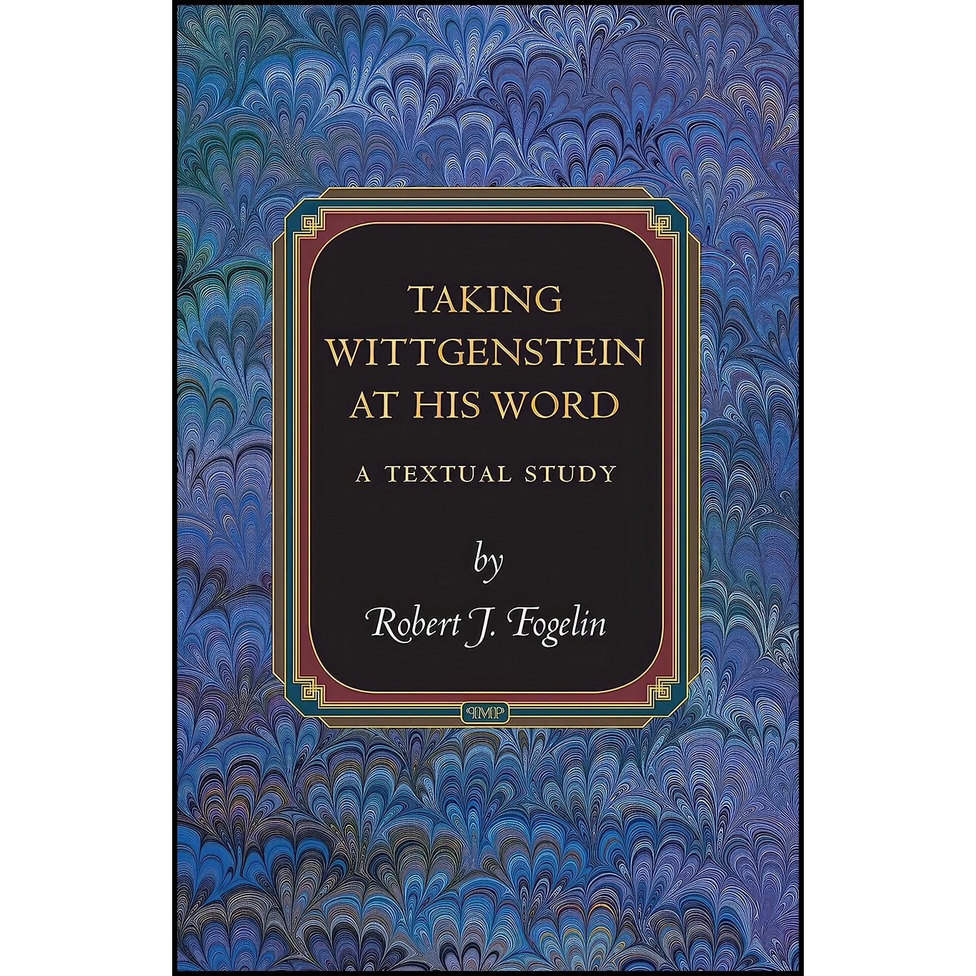 کتاب زبان اصلی Taking Wittgenstein at His Word اثر Robert J Fogelin