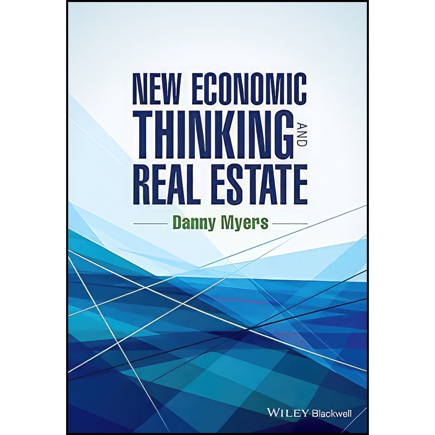 کتاب زبان اصلی New Economic Thinking and Real Estate اثر Danny Myers