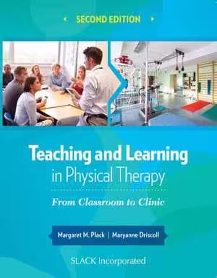 [PDF] دانلود کتاب Teaching And Learning In Physical Therapy - From Classroom To Clinic, 2nd ed, 2017