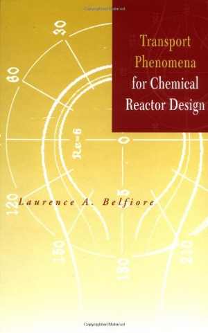  دانلود کتاب Transport Phenomena For Chemical Reactor Design, 2003 - دانلود کتاب های دانشگاهی
