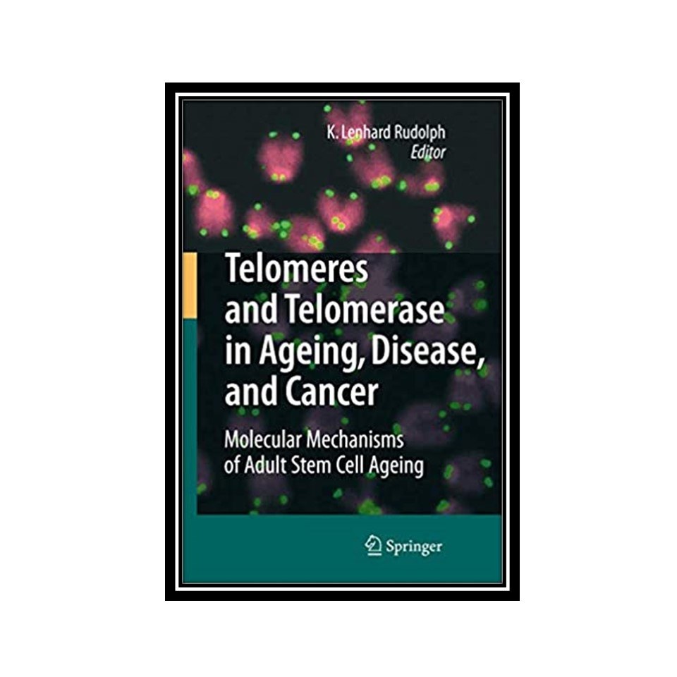کتاب Telomeres and Telomerase in Aging- Disease-and Cancer