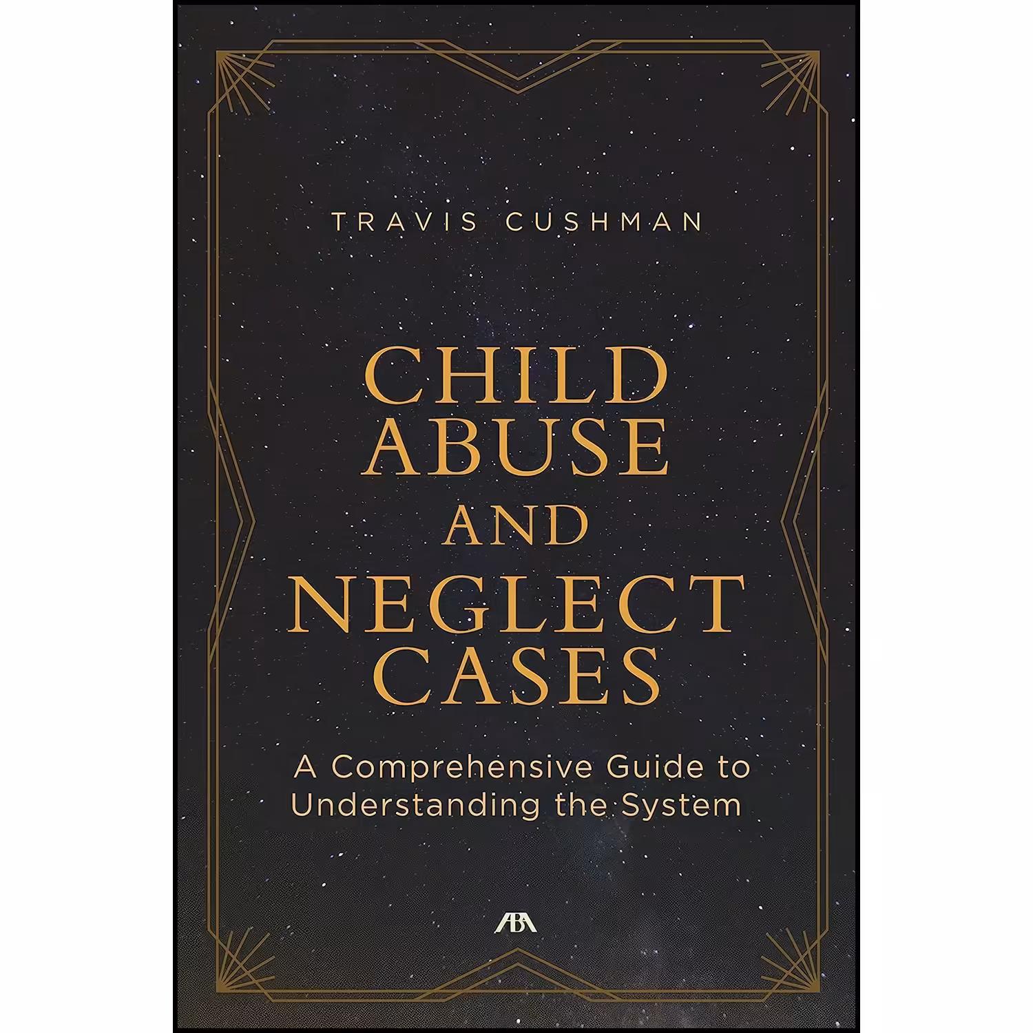 کتاب زبان اصلی Child Abuse and Neglect Cases اثر Travis Cushman