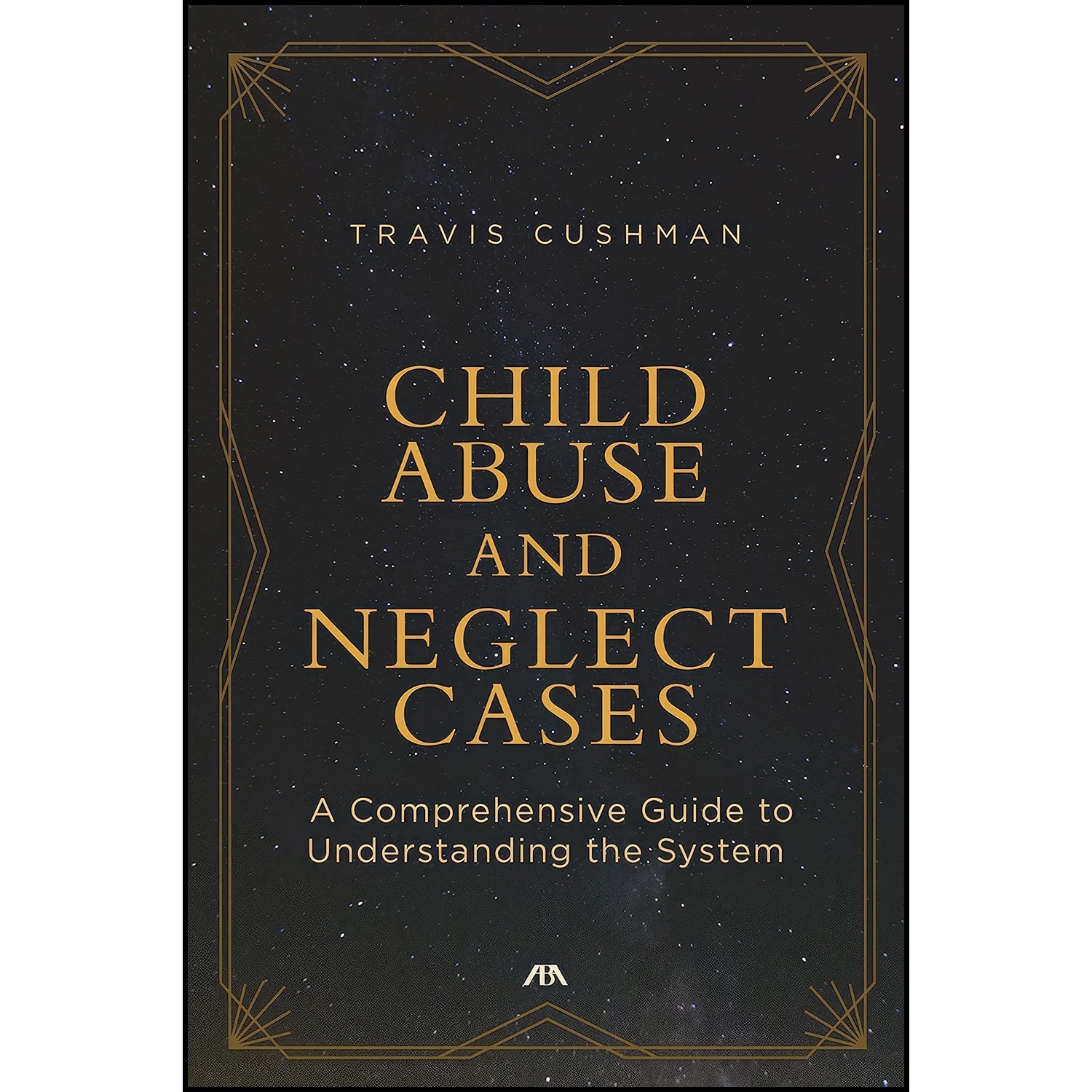 کتاب زبان اصلی Child Abuse and Neglect Cases اثر Travis Cushman
